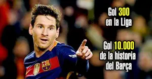 Messi consigue su gol 300 en Liga y gol 10.000 de la historia del Barcelona